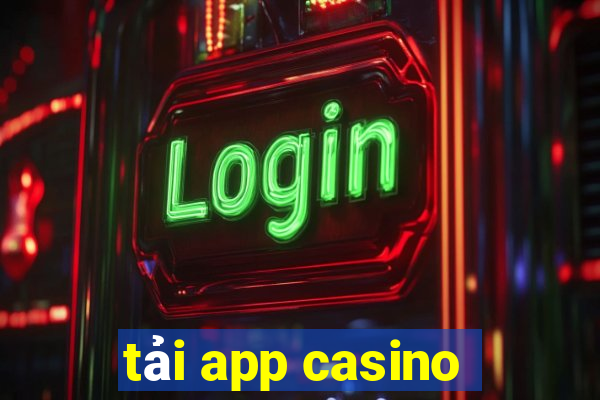 tải app casino