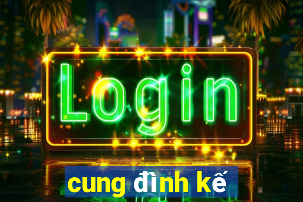 cung đình kế