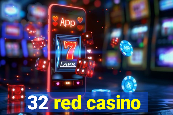 32 red casino