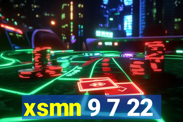 xsmn 9 7 22