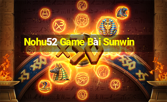 Nohu52 Game Bài Sunwin