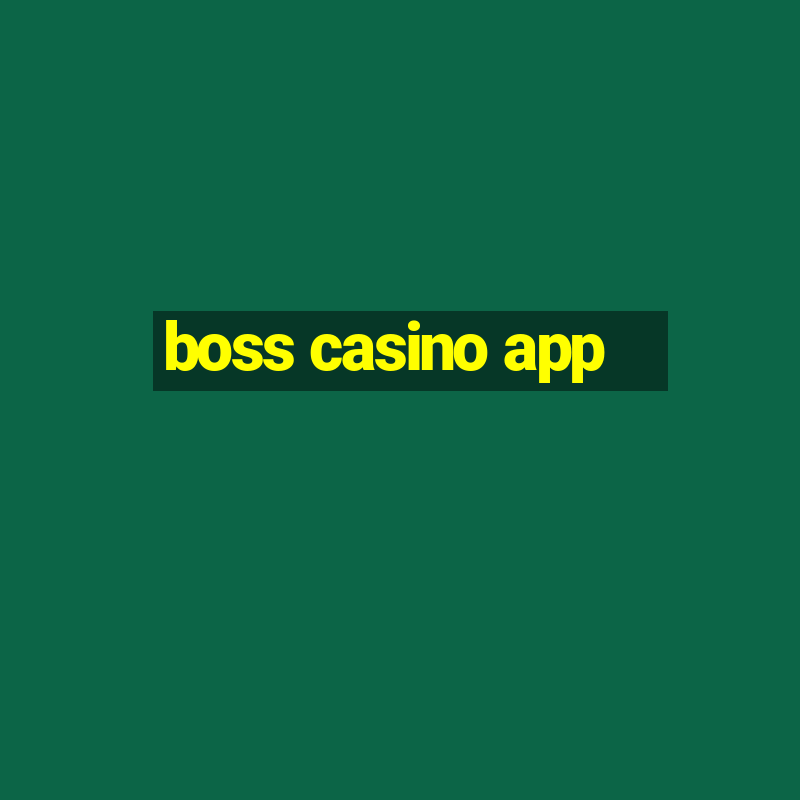 boss casino app