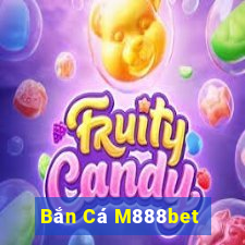 Bắn Cá M888bet