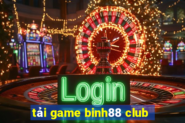 tải game binh88 club