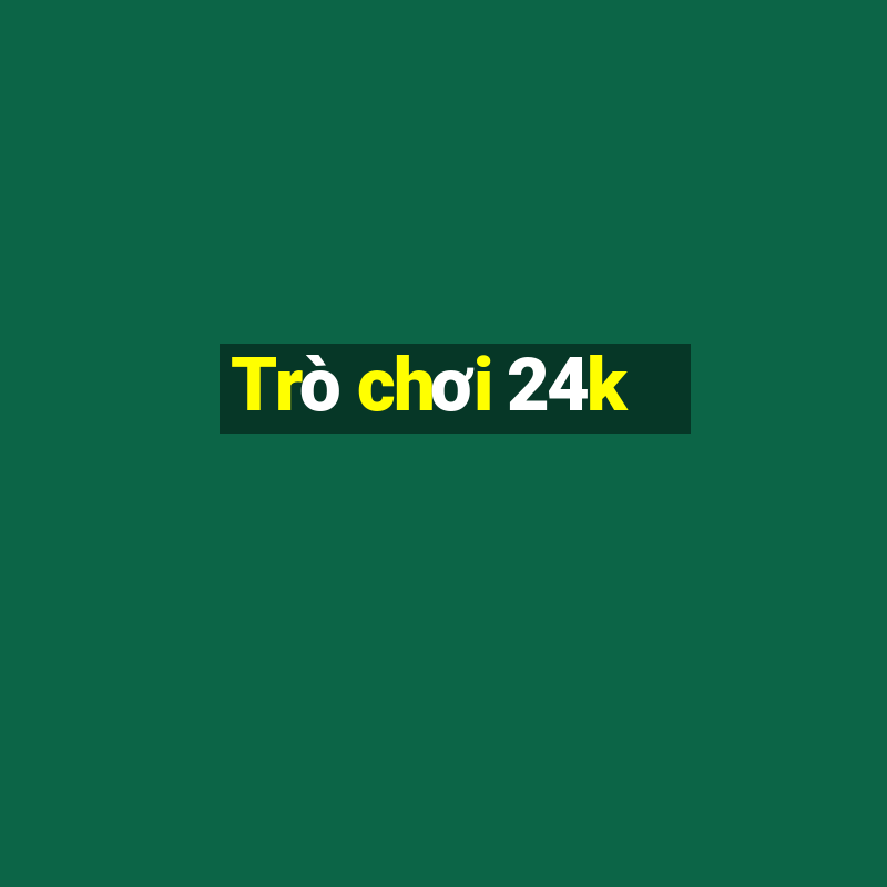 Trò chơi 24k