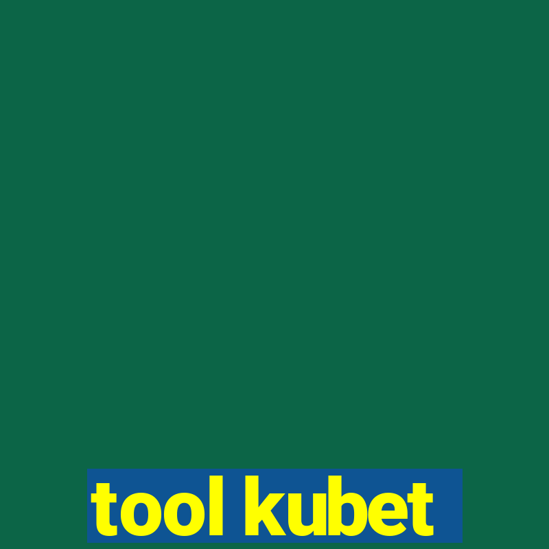 tool kubet