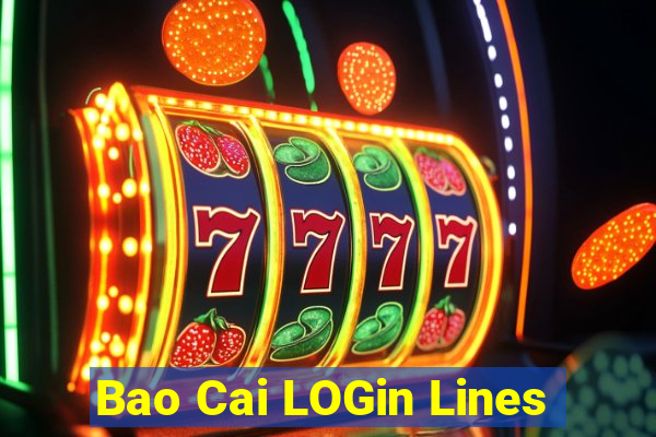 Bao Cai LOGin Lines