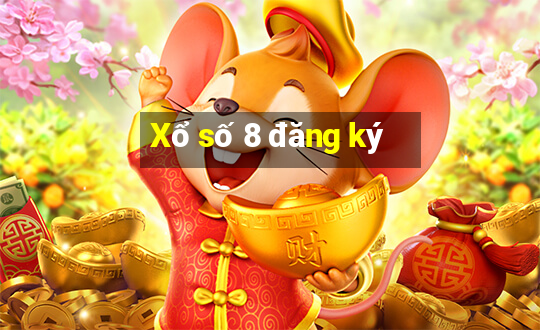 Xổ số 8 đăng ký