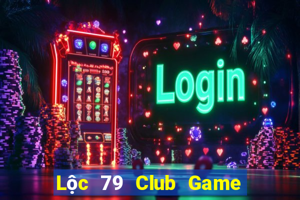 Lộc 79 Club Game Bài Ionline