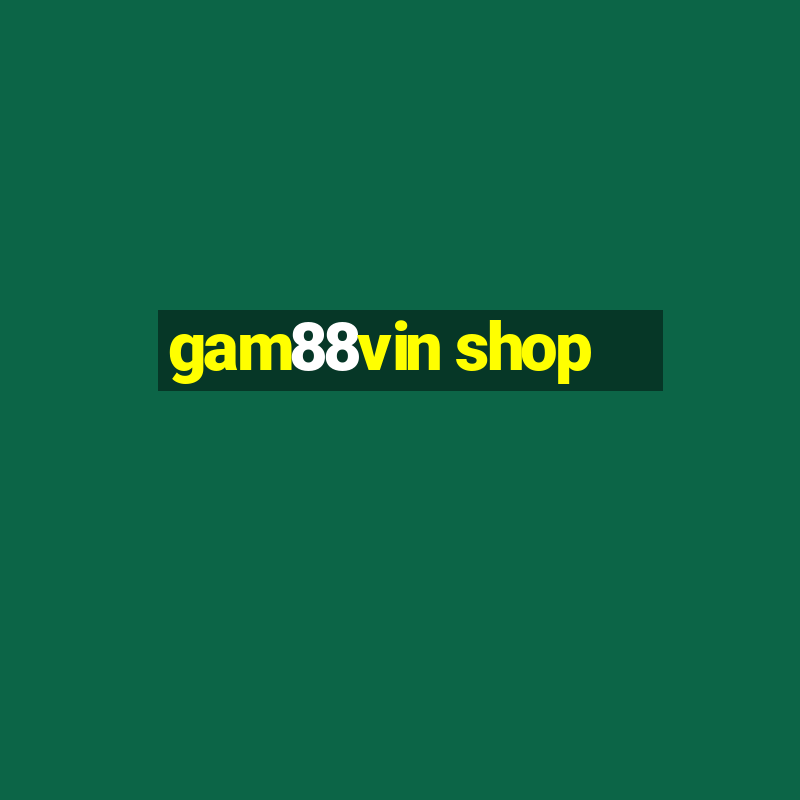 gam88vin shop