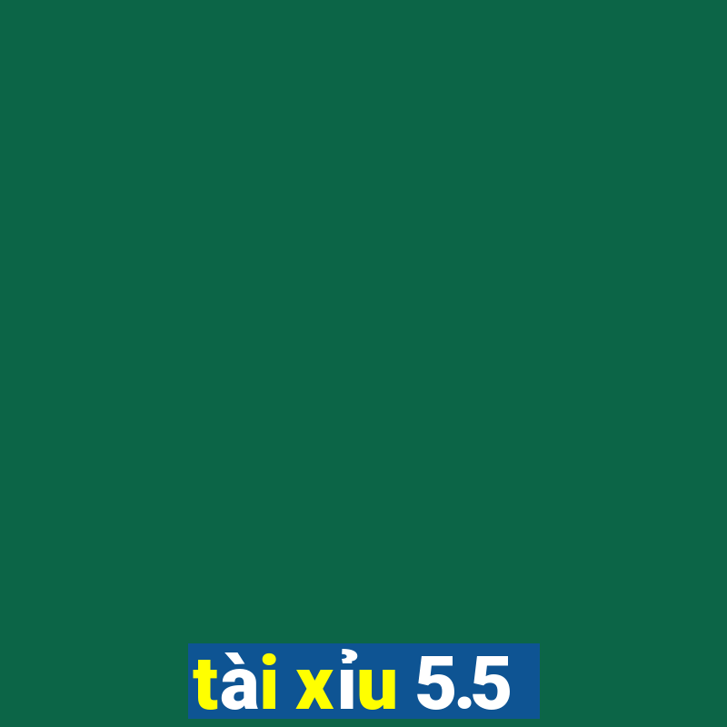 tài xỉu 5.5