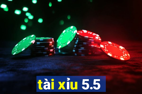 tài xỉu 5.5