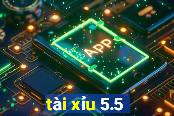 tài xỉu 5.5