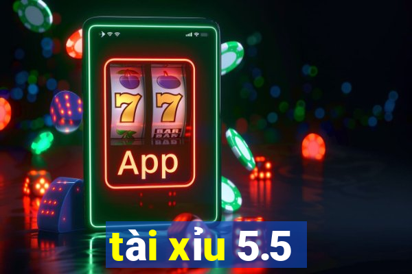 tài xỉu 5.5