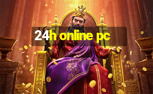 24h online pc