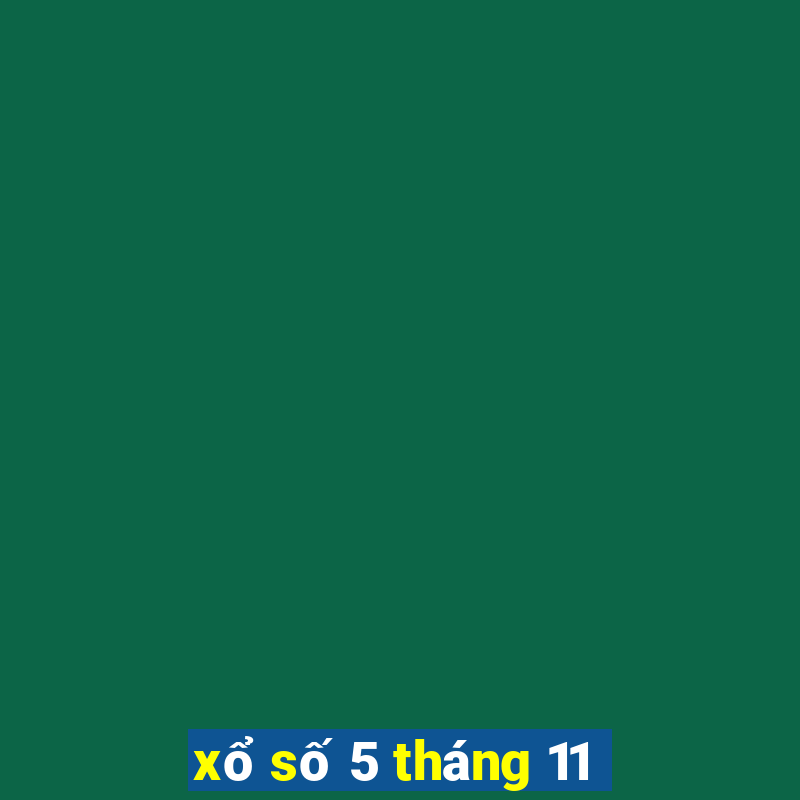 xổ số 5 tháng 11