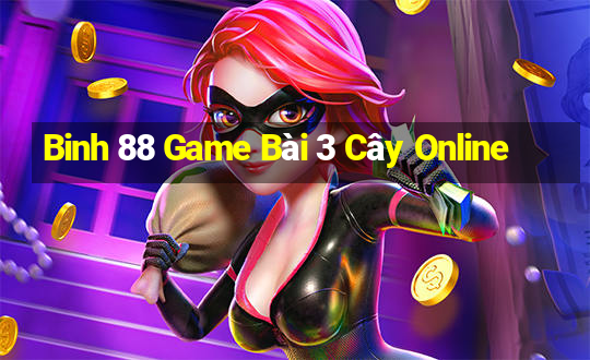 Binh 88 Game Bài 3 Cây Online