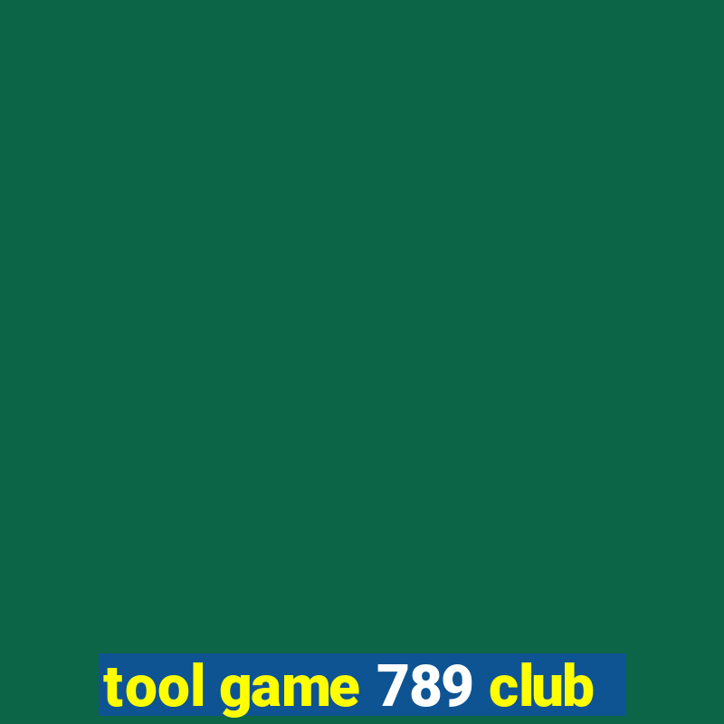 tool game 789 club