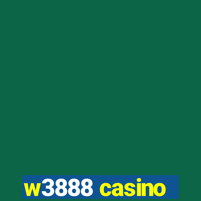 w3888 casino