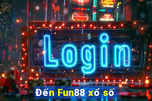 Đến Fun88 xổ số