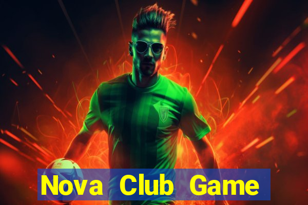 Nova Club Game Bài 3 Cây Đổi Thưởng