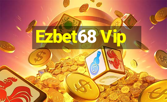 Ezbet68 Vip