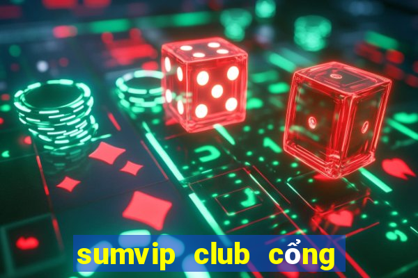 sumvip club cổng game quốc tế apk