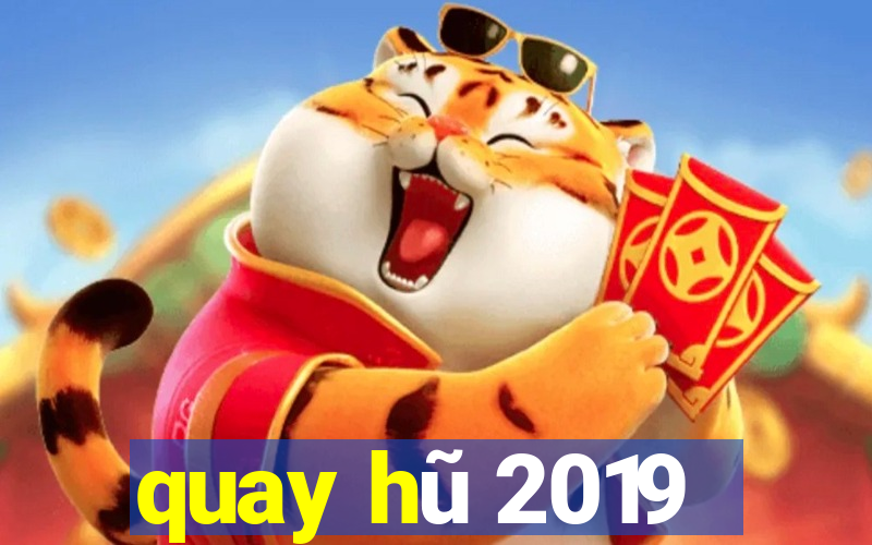 quay hũ 2019