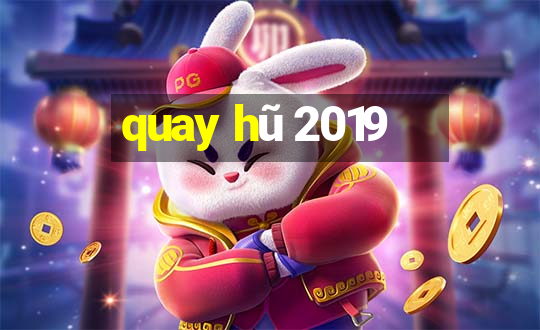 quay hũ 2019