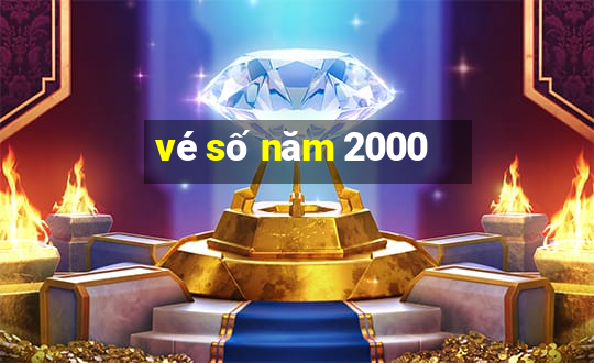 vé số năm 2000