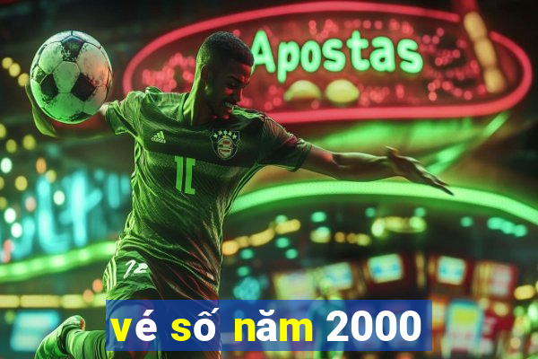 vé số năm 2000