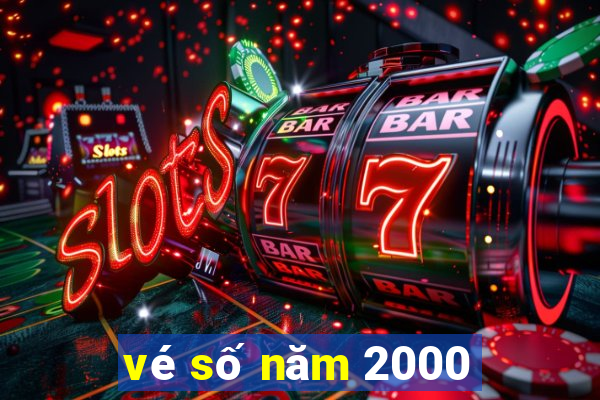 vé số năm 2000