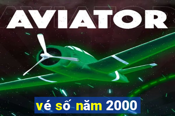 vé số năm 2000