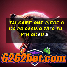 tai game one piece cho pc casino trực tuyến châu á