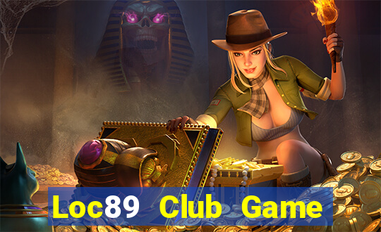 Loc89 Club Game Bài B52 Đổi Thưởng