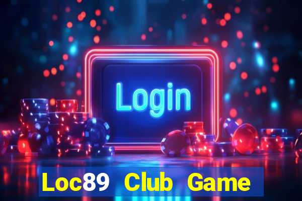 Loc89 Club Game Bài B52 Đổi Thưởng