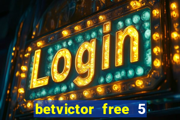 betvictor free 5 pound bet