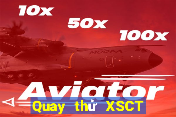 Quay thử XSCT ngày 31