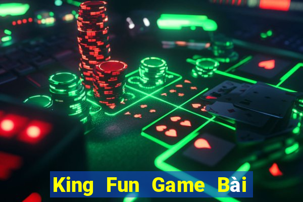 King Fun Game Bài Online Đổi Thưởng