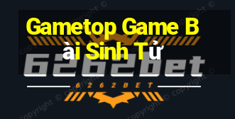 Gametop Game Bài Sinh Tử