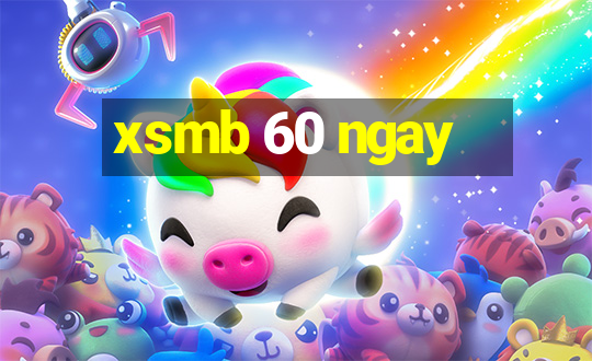 xsmb 60 ngay