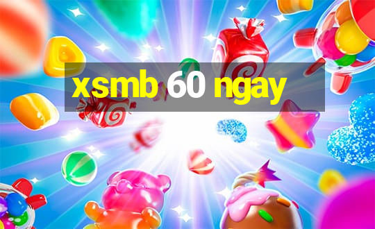 xsmb 60 ngay