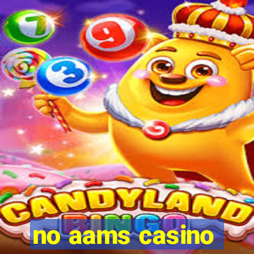 no aams casino