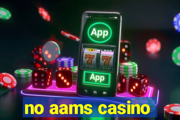 no aams casino