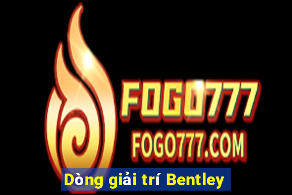 Dòng giải trí Bentley