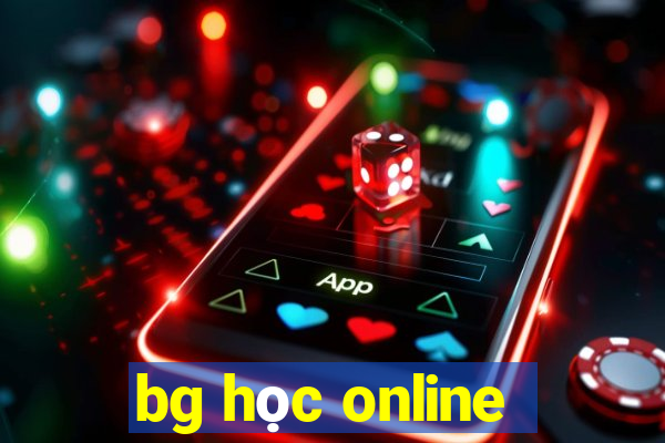 bg học online