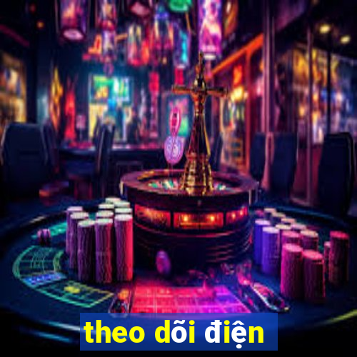 theo dõi điện