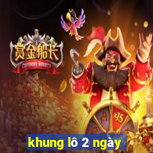 khung lô 2 ngày