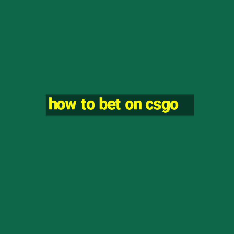 how to bet on csgo