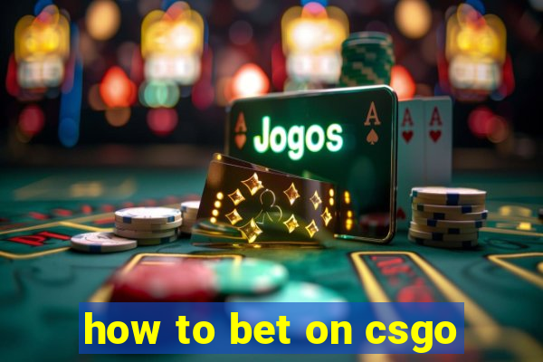 how to bet on csgo